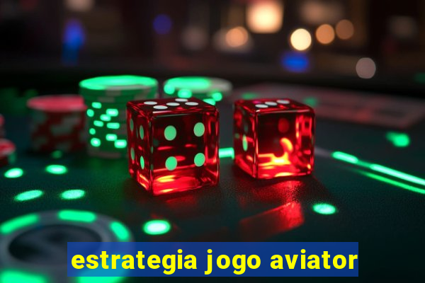 estrategia jogo aviator